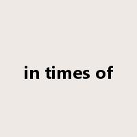in times of是什么意思