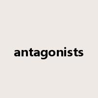 antagonists是什么意思