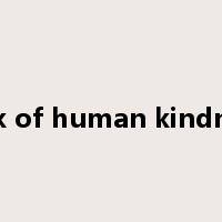 milk of human kindness是什么意思