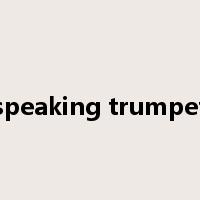 speaking trumpet是什么意思
