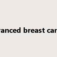 advanced breast cancer是什么意思