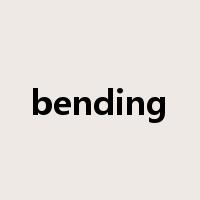 bending是什么意思
