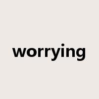 worrying是什么意思