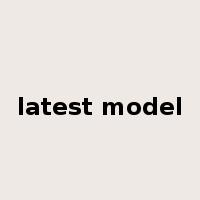 latest model是什么意思