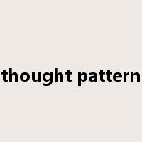 thought pattern是什么意思