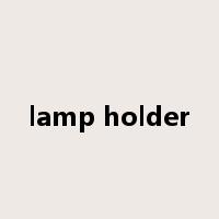 lamp holder是什么意思