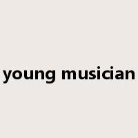 young musician是什么意思