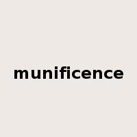 munificence是什么意思