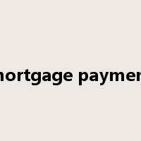 mortgage payment是什么意思