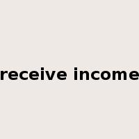 receive income是什么意思