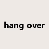 hang over是什么意思