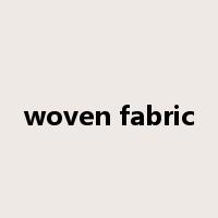 woven fabric是什么意思