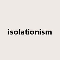 isolationism是什么意思