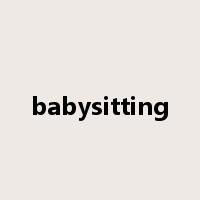 babysitting是什么意思