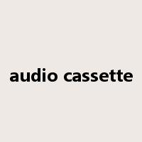 audio cassette是什么意思