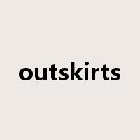outskirts是什么意思