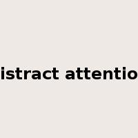 distract attention是什么意思