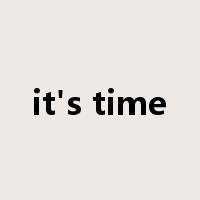 it's time是什么意思