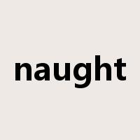 naught是什么意思