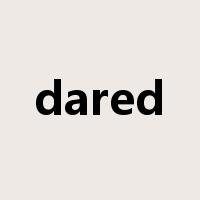 dared是什么意思