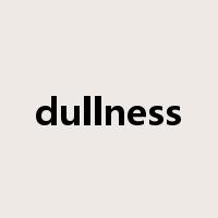 dullness是什么意思