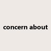 concern about是什么意思