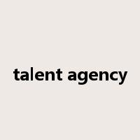 talent agency是什么意思