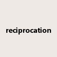 reciprocation是什么意思