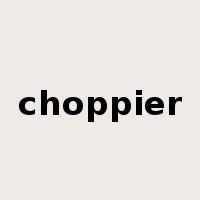 choppier是什么意思