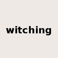 witching是什么意思