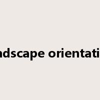 landscape orientation是什么意思