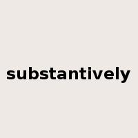 substantively是什么意思