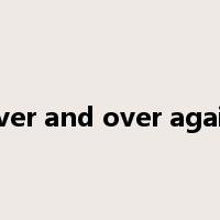 over and over again是什么意思