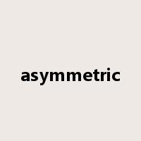 asymmetric是什么意思