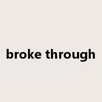 broke through是什么意思