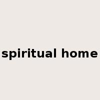 spiritual home是什么意思