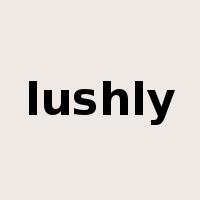 lushly是什么意思