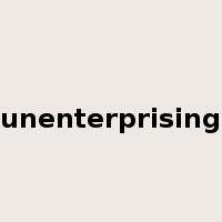 unenterprising是什么意思