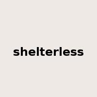 shelterless是什么意思