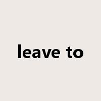 leave to是什么意思