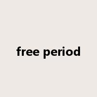 free period是什么意思