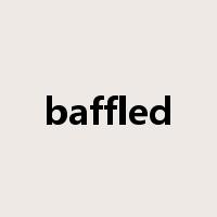 baffled是什么意思