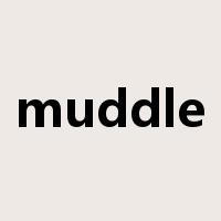 muddle是什么意思