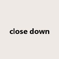 close down是什么意思