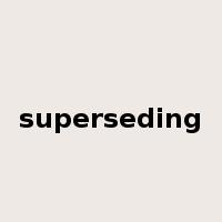 superseding是什么意思