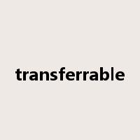transferrable是什么意思