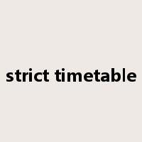 strict timetable是什么意思