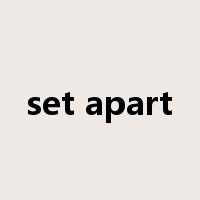 set apart是什么意思