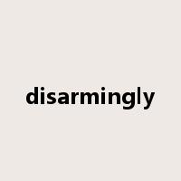 disarmingly是什么意思