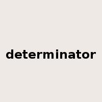determinator是什么意思
